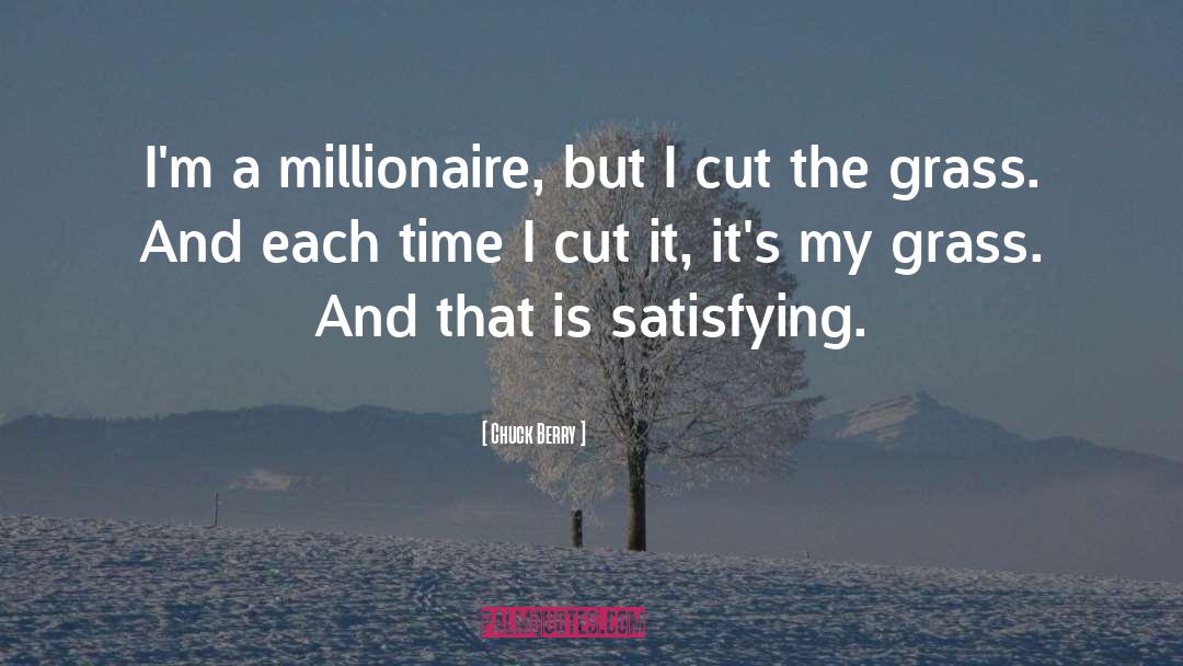 Chuck Berry Quotes: I'm a millionaire, but I