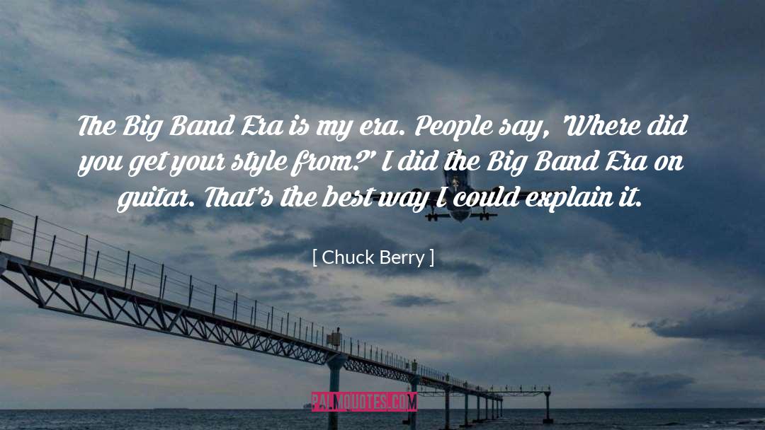 Chuck Berry Quotes: The Big Band Era is