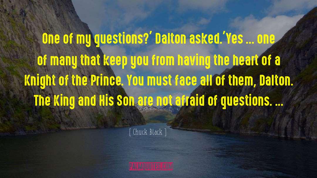 Chuck Black Quotes: One of my questions?' Dalton