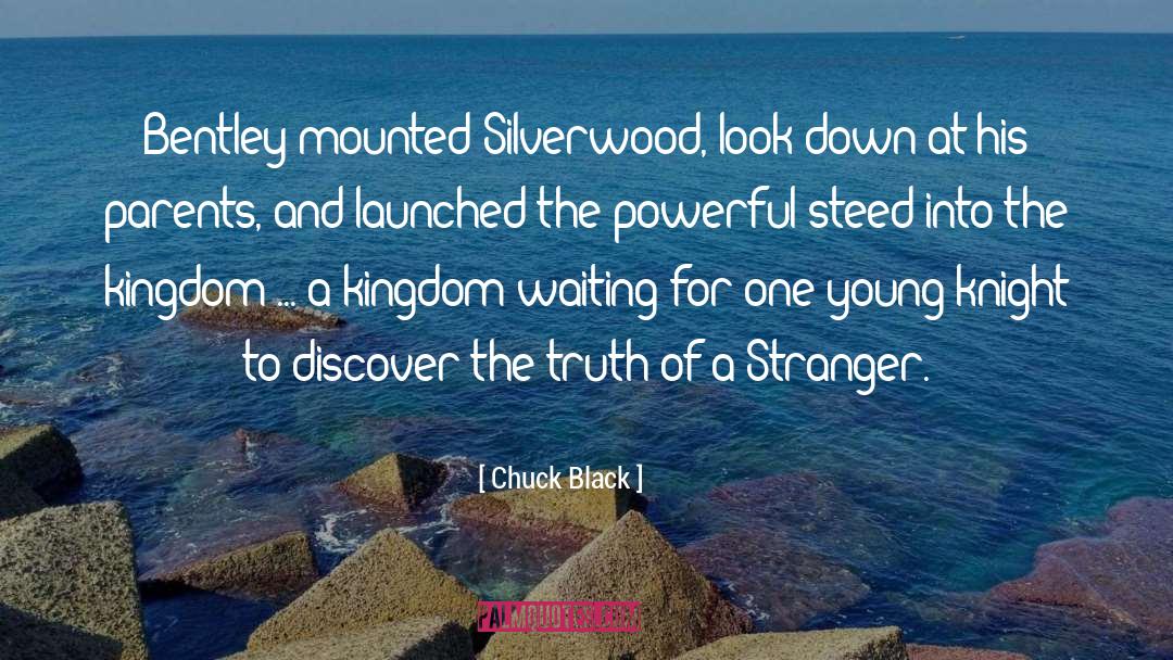 Chuck Black Quotes: Bentley mounted Silverwood, look down