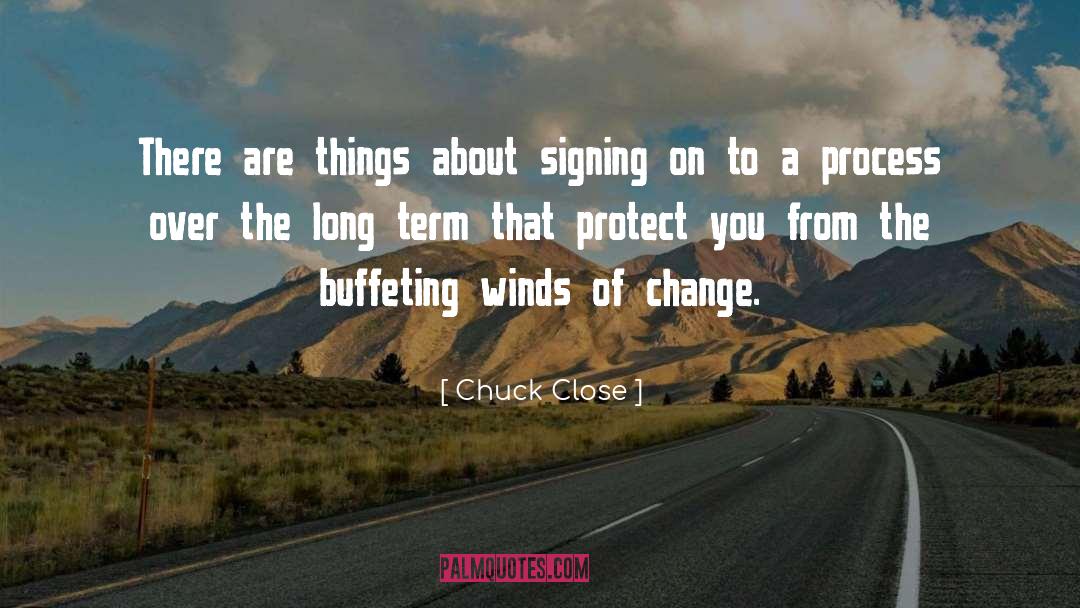 Chuck Close Quotes: There are things about signing