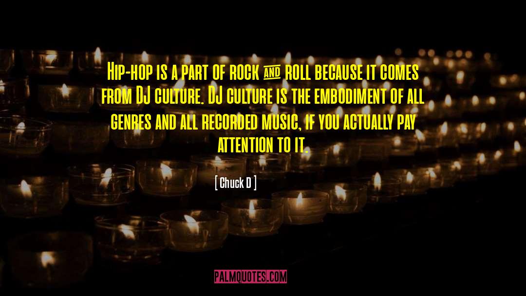 Chuck D Quotes: Hip-hop is a part of