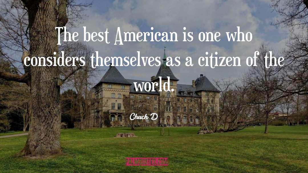 Chuck D Quotes: The best American is one