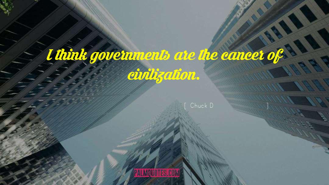 Chuck D Quotes: I think governments are the