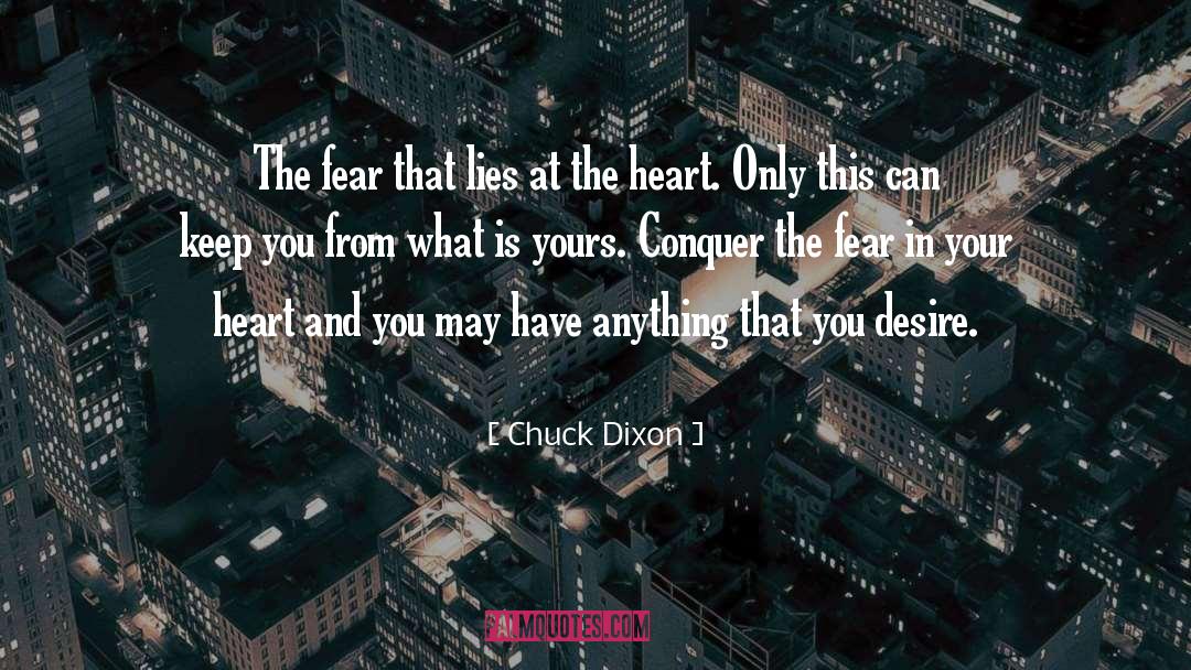 Chuck Dixon Quotes: The fear that lies at