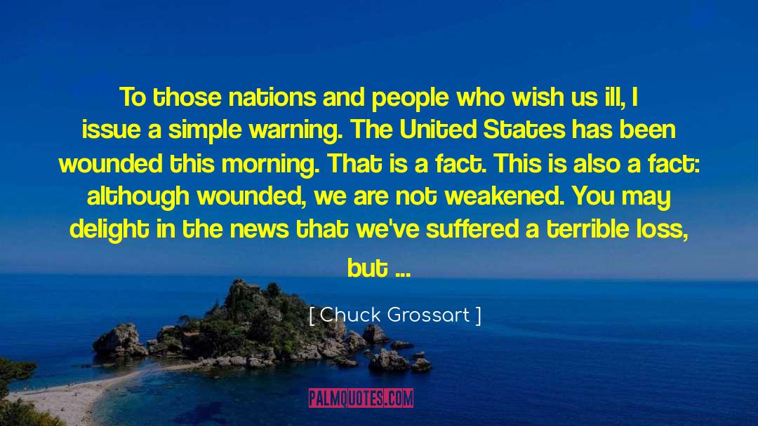 Chuck Grossart Quotes: To those nations and people