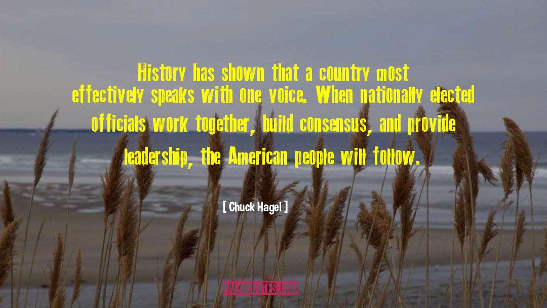 Chuck Hagel Quotes: History has shown that a