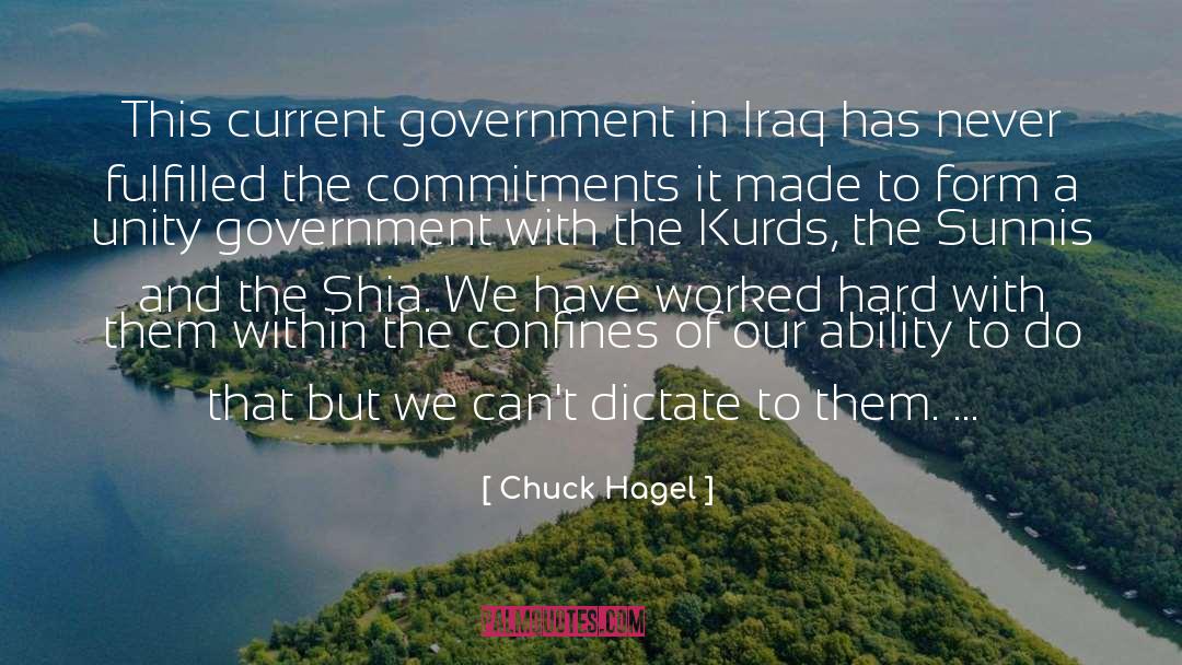 Chuck Hagel Quotes: This current government in Iraq