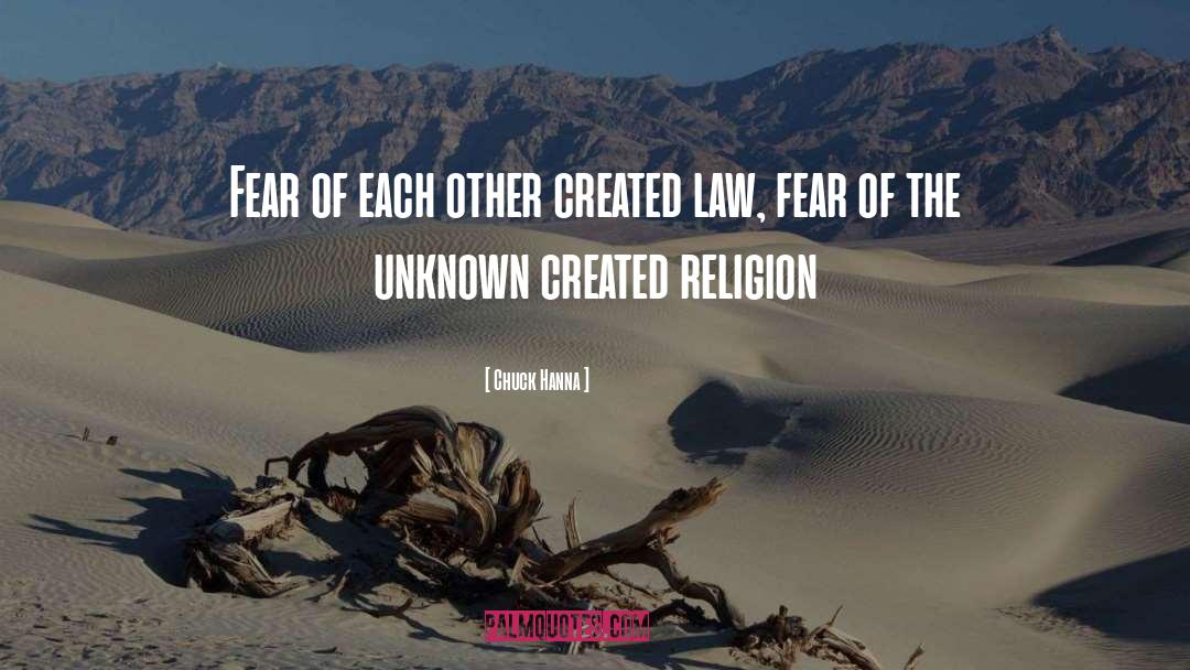 Chuck Hanna Quotes: Fear of each other created
