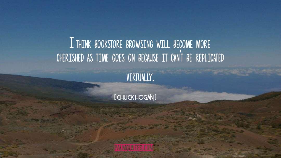 Chuck Hogan Quotes: I think bookstore browsing will
