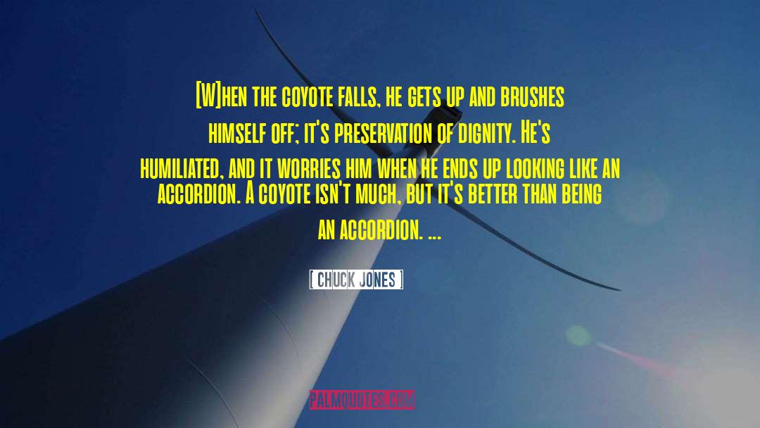 Chuck Jones Quotes: [W]hen the coyote falls, he