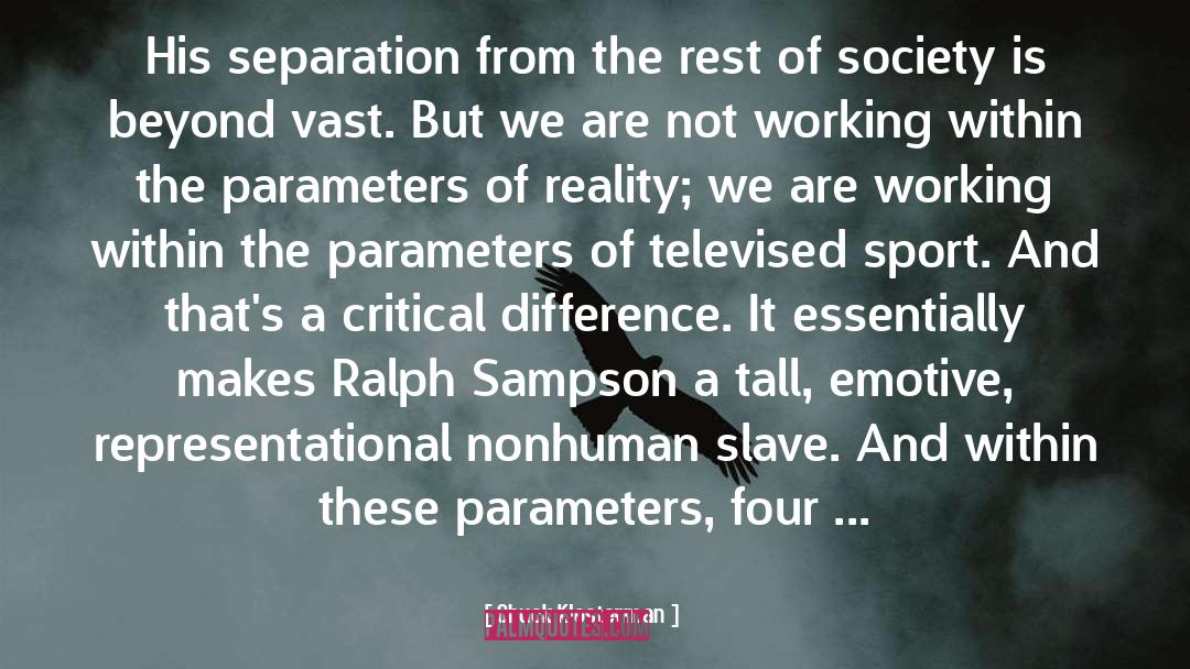 Chuck Klosterman Quotes: His separation from the rest