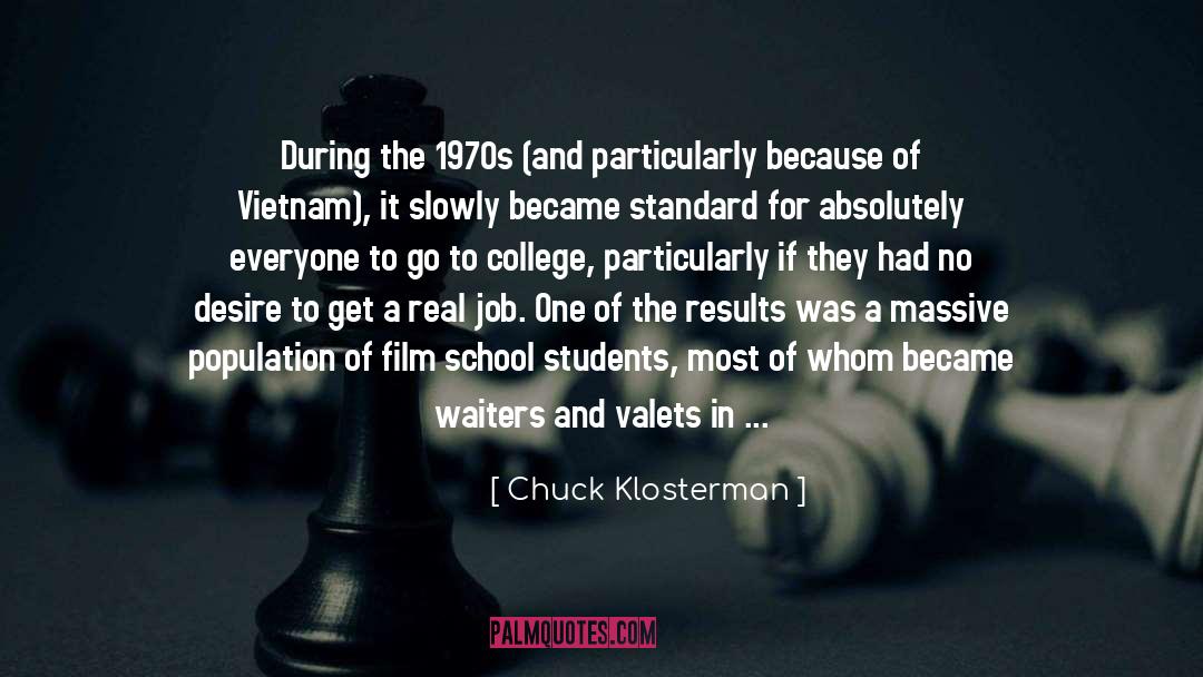 Chuck Klosterman Quotes: During the 1970s (and particularly