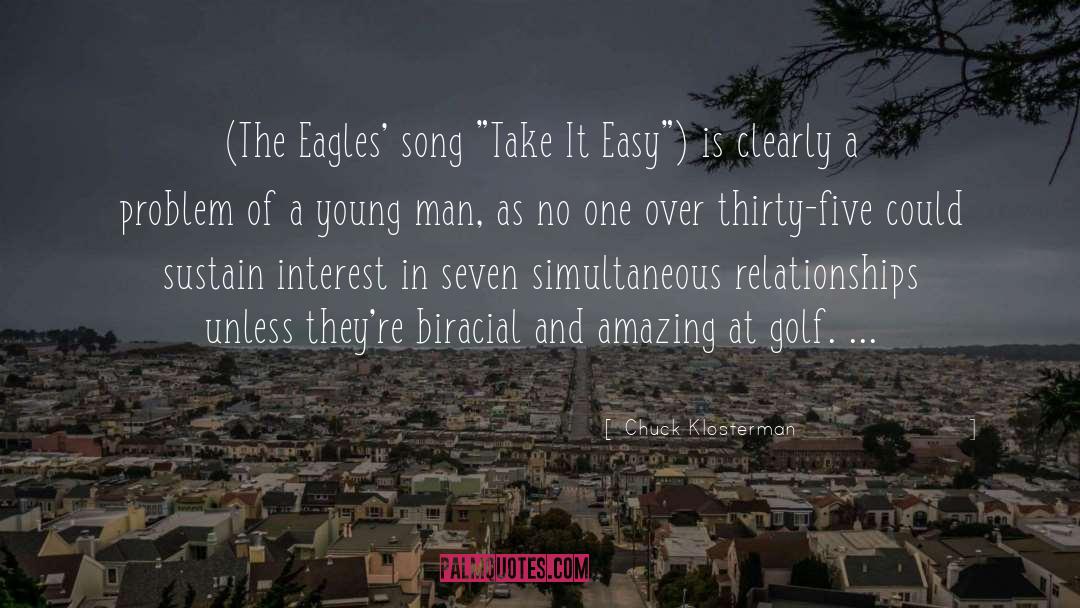Chuck Klosterman Quotes: (The Eagles' song 