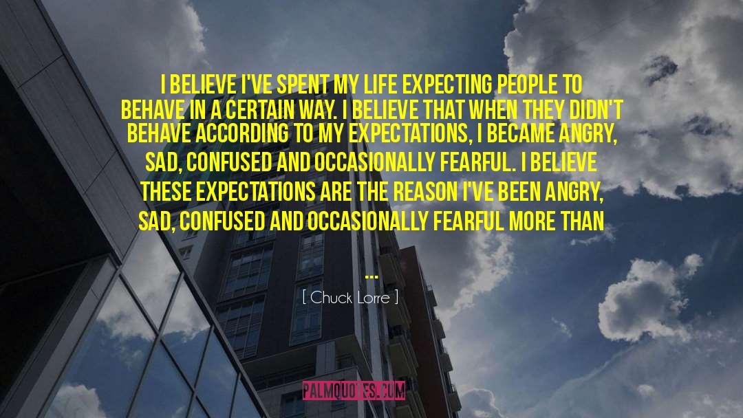 Chuck Lorre Quotes: I believe I've spent my