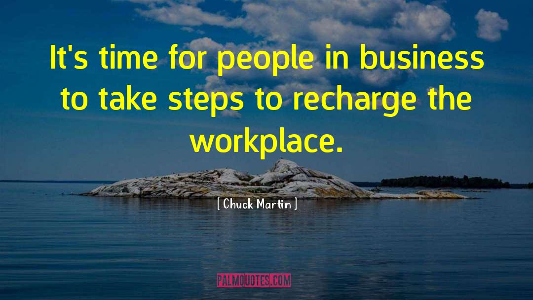 Chuck Martin Quotes: It's time for people in