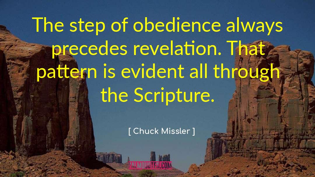 Chuck Missler Quotes: The step of obedience always