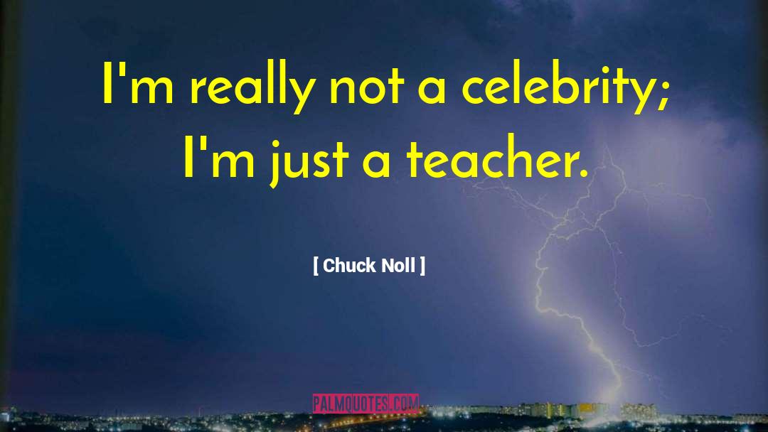 Chuck Noll Quotes: I'm really not a celebrity;