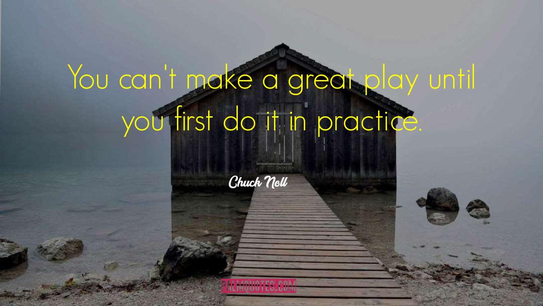 Chuck Noll Quotes: You can't make a great