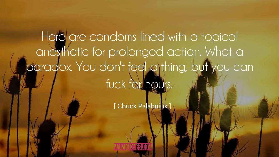 Chuck Palahniuk Quotes: Here are condoms lined with