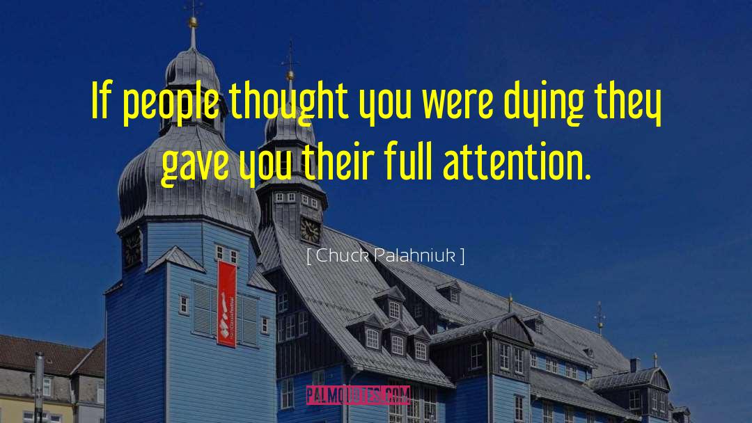 Chuck Palahniuk Quotes: If people thought you were