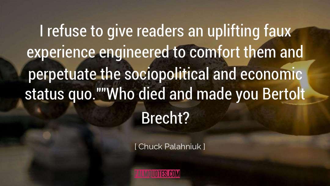 Chuck Palahniuk Quotes: I refuse to give readers