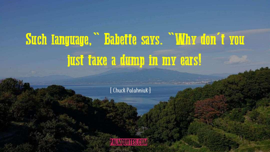 Chuck Palahniuk Quotes: Such language,