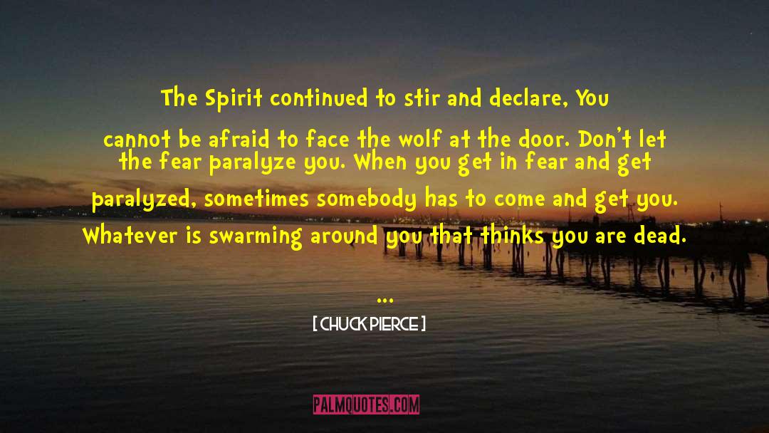 Chuck Pierce Quotes: The Spirit continued to stir