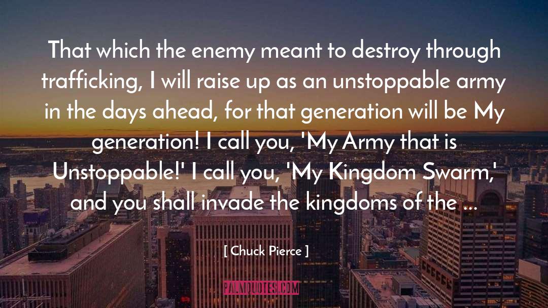 Chuck Pierce Quotes: That which the enemy meant