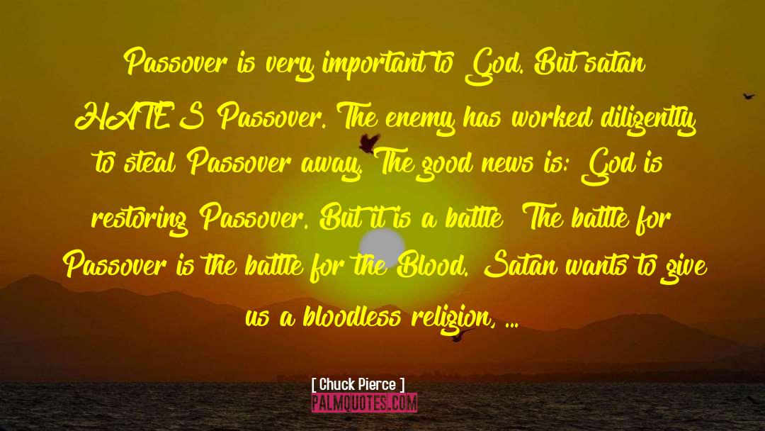 Chuck Pierce Quotes: Passover is very important to
