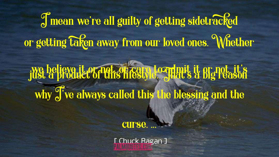 Chuck Ragan Quotes: I mean we're all guilty