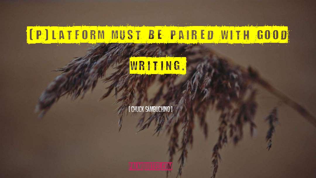 Chuck Sambuchino Quotes: (P)latform must be paired with