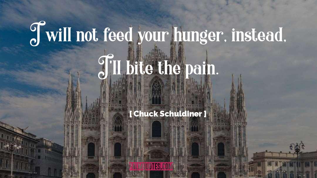 Chuck Schuldiner Quotes: I will not feed your