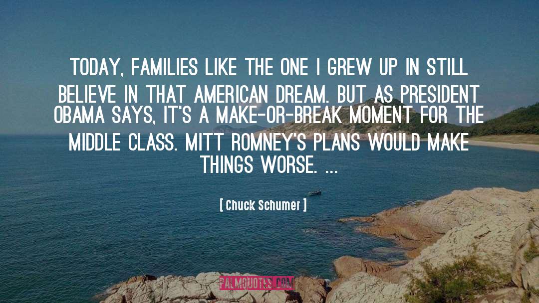 Chuck Schumer Quotes: Today, families like the one