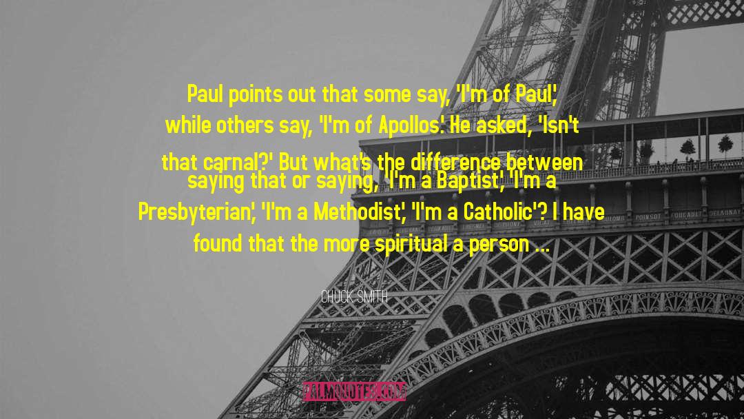 Chuck Smith Quotes: Paul points out that some