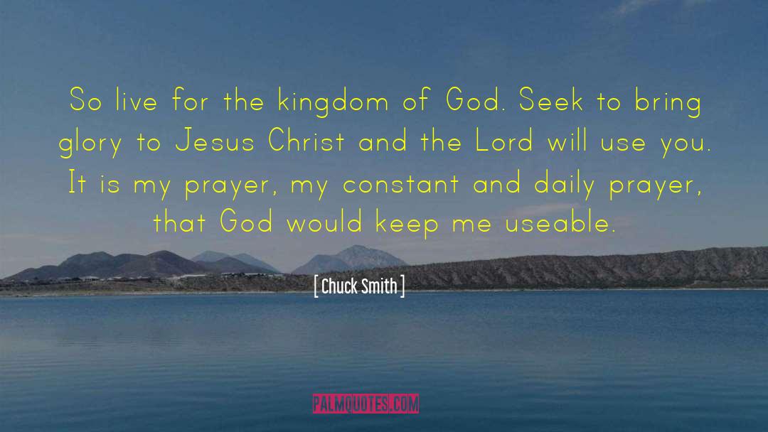 Chuck Smith Quotes: So live for the kingdom