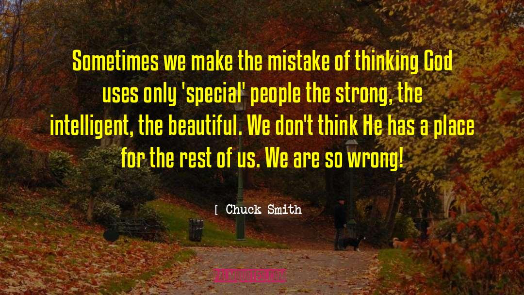 Chuck Smith Quotes: Sometimes we make the mistake