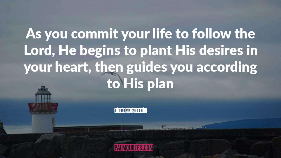 Chuck Smith Quotes: As you commit your life