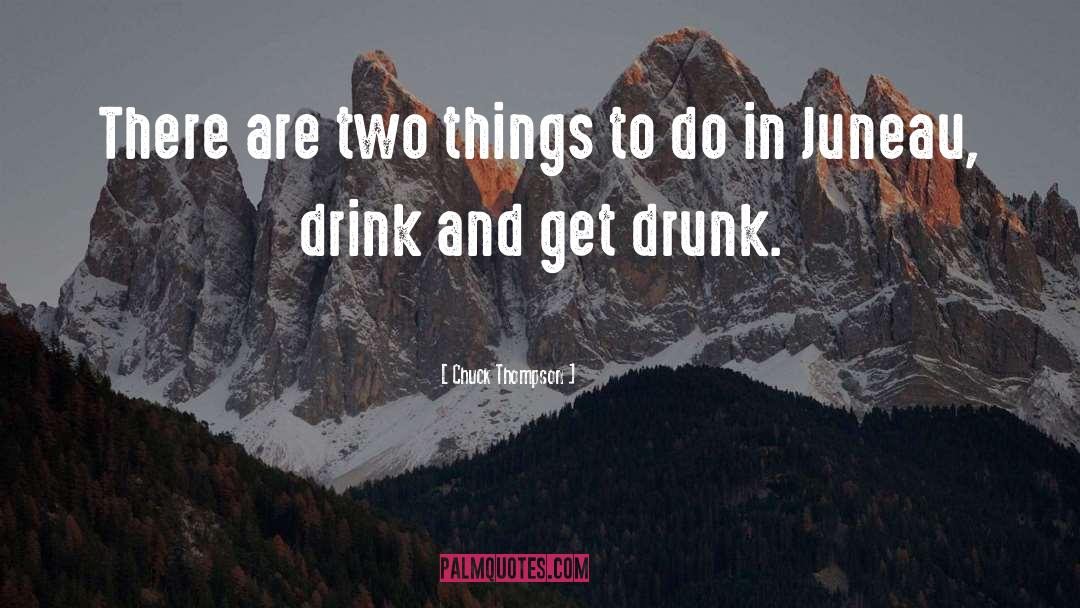 Chuck Thompson Quotes: There are two things to