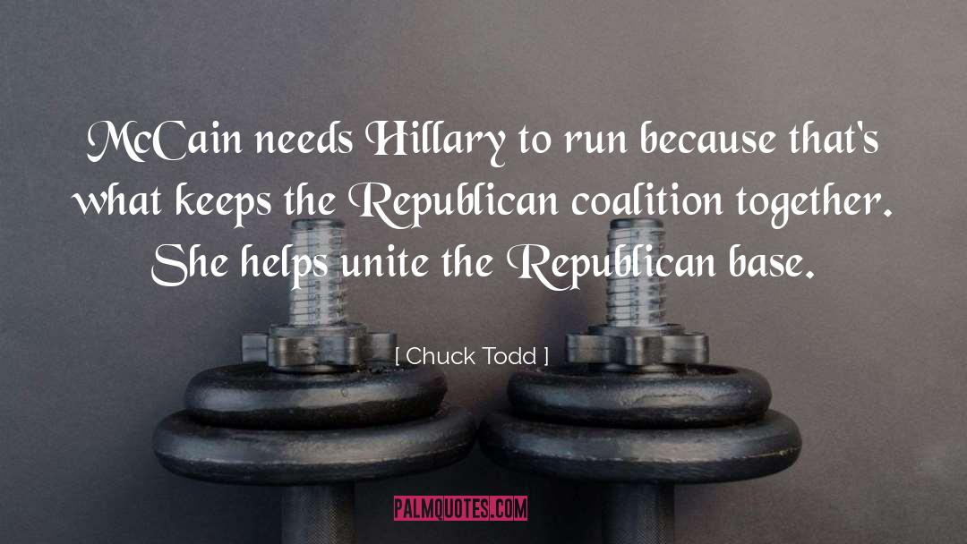 Chuck Todd Quotes: McCain needs Hillary to run