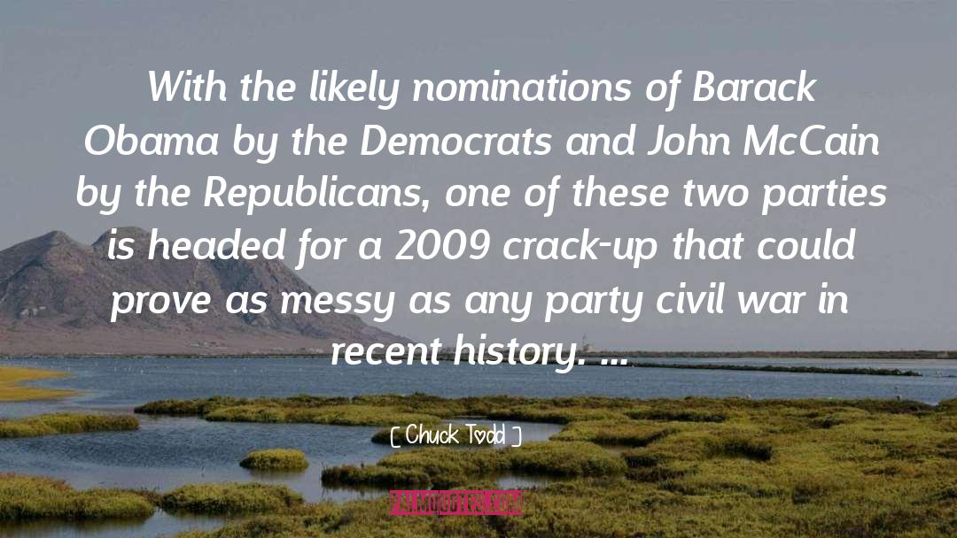 Chuck Todd Quotes: With the likely nominations of