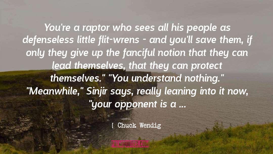 Chuck Wendig Quotes: You're a raptor who sees