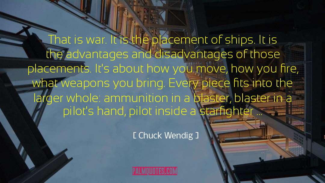 Chuck Wendig Quotes: That is war. It is