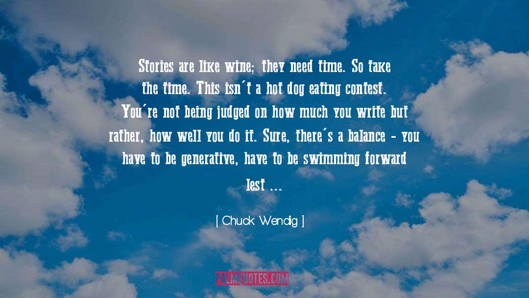 Chuck Wendig Quotes: Stories are like wine; they