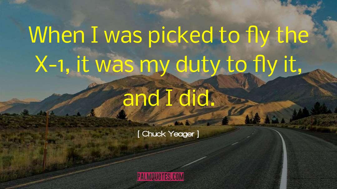 Chuck Yeager Quotes: When I was picked to