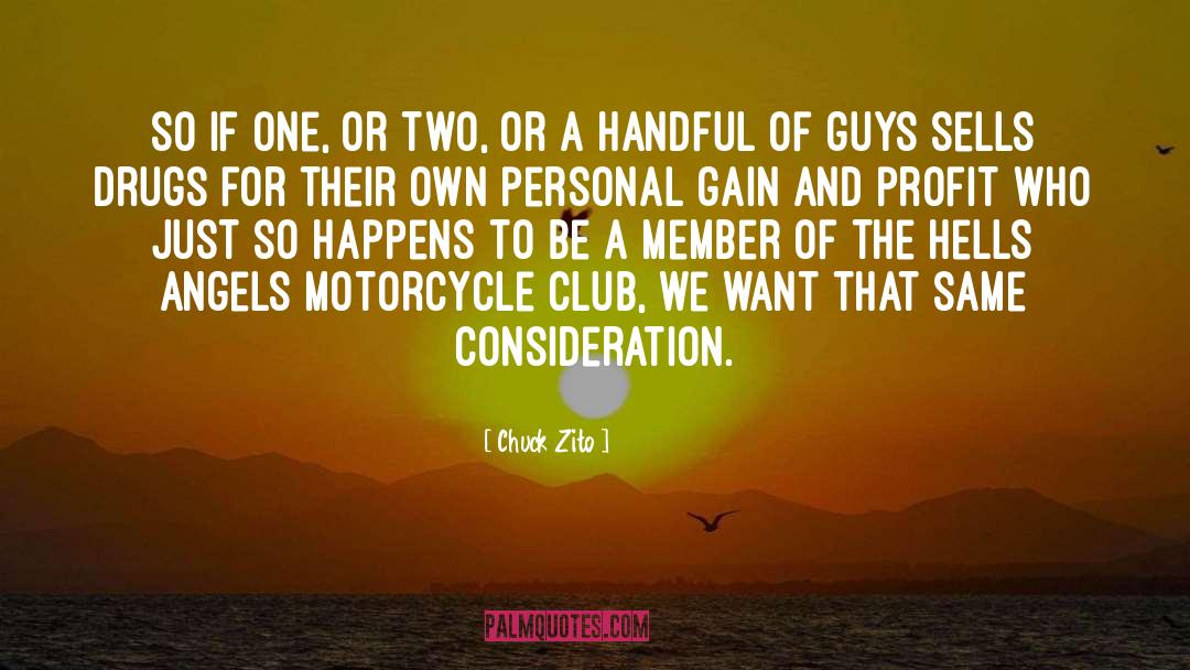 Chuck Zito Quotes: So if one, or two,