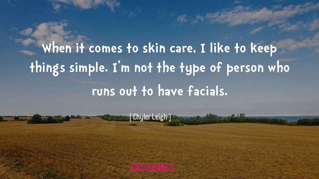 Chyler Leigh Quotes: When it comes to skin