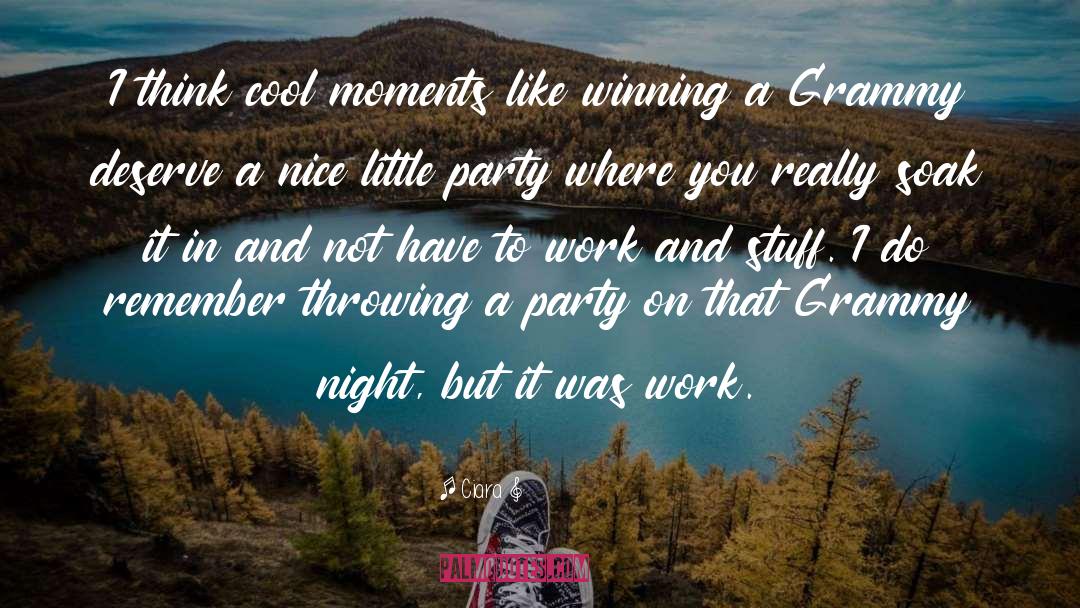 Ciara Quotes: I think cool moments like