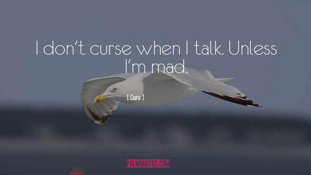 Ciara Quotes: I don't curse when I