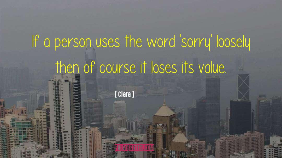 Ciara Quotes: If a person uses the